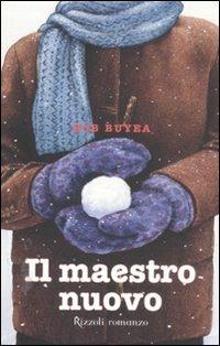 Il maestro nuovo - Rob Buyea - copertina