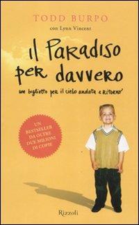 Il paradiso per davvero - Todd Burpo,Lynn Vincent - copertina