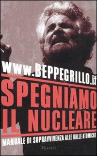 Spegniamo il nucleare. Manuale di sopravvivenza alle balle atomiche - Beppe Grillo - copertina