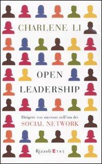 Open leadership. Dirigere con successo nell'era dei social network - Li Charlene - copertina