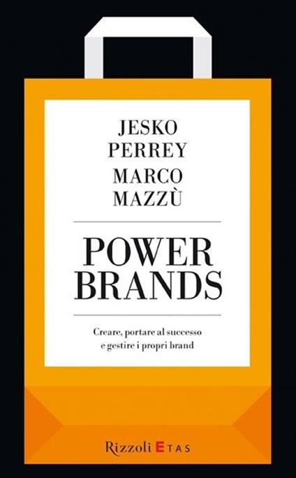 Power brands. Creare, portare al successo e gestire i propri brand - Jesko Perrey,Marco Mazzù - copertina