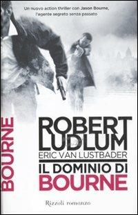 Il dominio di Bourne - Robert Ludlum,Eric Van Lustbader - copertina