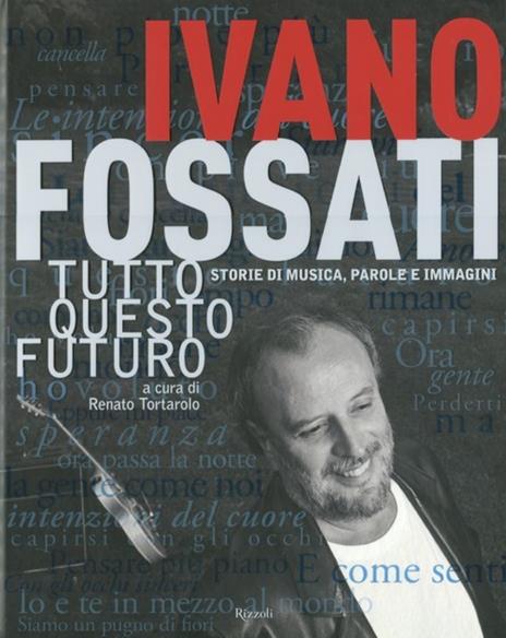 Tutto questo futuro. Storie di musica, parole e immagini. Ediz. illustrata - Ivano Fossati - 4