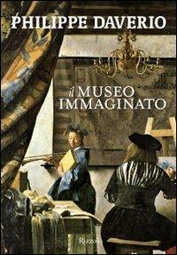 Il museo immaginato. Ediz. illustrata - Philippe Daverio - copertina