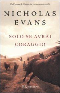 Solo se avrai coraggio - Nicholas Evans - copertina