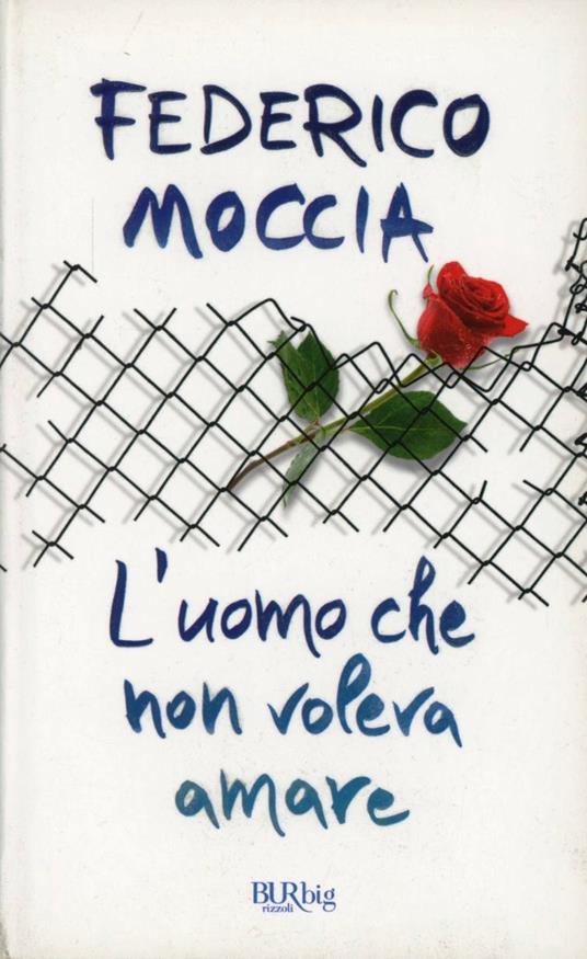 L'uomo che non voleva amare - Federico Moccia - copertina