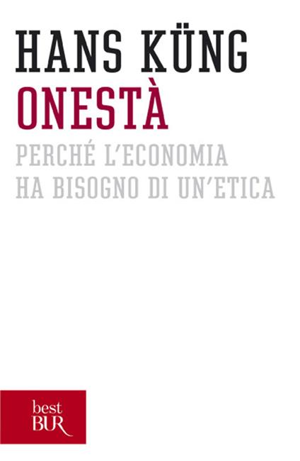 Onestà. Perché l'economia ha bisogno di un'etica - Hans Küng - copertina