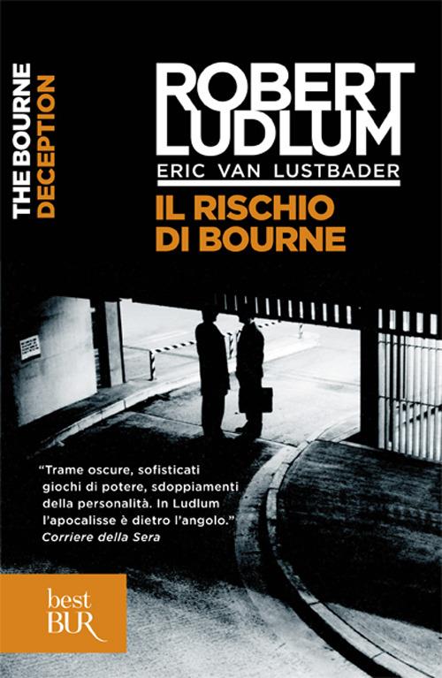 Eric Van Lustbader, Robert Ludlum – Il rischio di Bourne (2012)