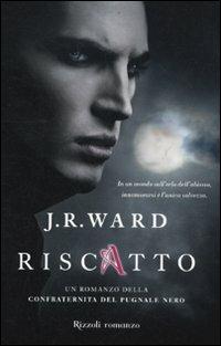 Riscatto. La confraternita del pugnale nero. Vol. 7 - J. R. Ward - 5