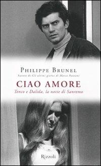 Ciao amore. Tenco e Dalida, la notte di Sanremo - Philippe Brunel - 7