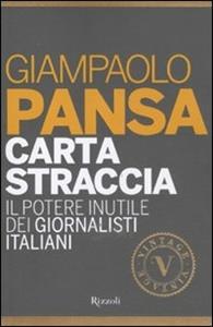 Libro Carta straccia. Il potere inutile dei giornalisti italiani Giampaolo Pansa