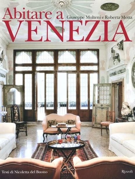 Abitare a Venezia. Ediz. illustrata - Giuseppe Molteni,Roberta Motta,Nicoletta Del Buono - copertina