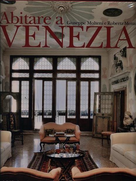 Abitare a Venezia. Ediz. illustrata - Giuseppe Molteni,Roberta Motta,Nicoletta Del Buono - 4