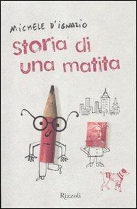 Storia di una matita - Michele D'Ignazio - Libro - Rizzoli - Il cantiere  delle parole