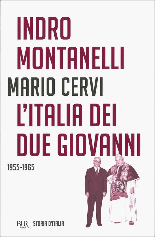 Storia d'Italia. Vol. 18: L' Italia dei due Giovanni (1955-1965) - Indro Montanelli,Mario Cervi - copertina