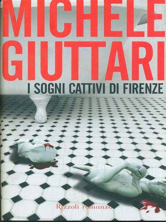 I sogni cattivi di Firenze - Michele Giuttari - 2