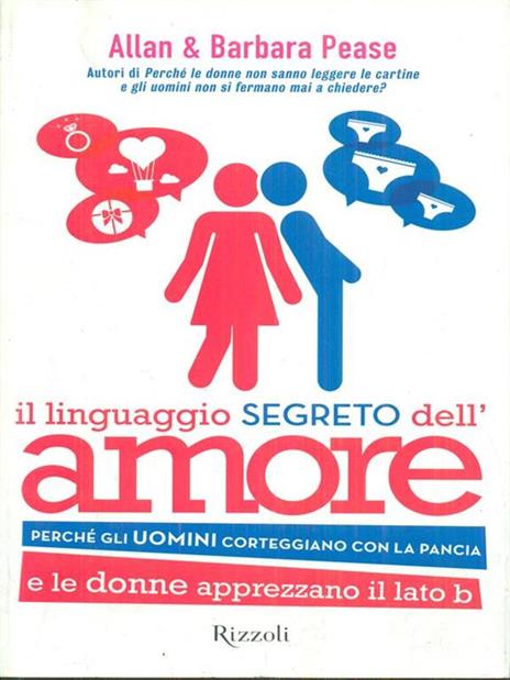 Il linguaggio segreto dell'amore. Perché gli uomini corteggiano con la pancia e le donne apprezzano il lato B - Allan Pease,Barbara Pease - 3