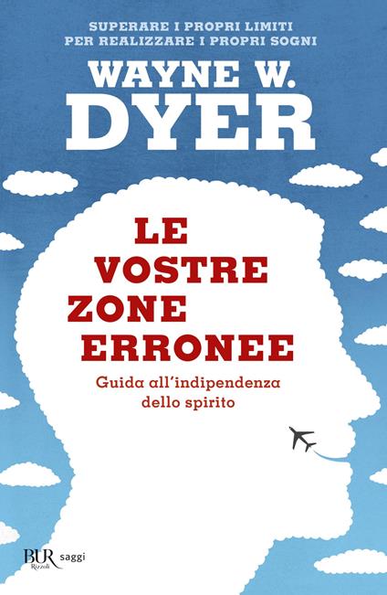 Le vostre zone erronee. Guida all'indipendenza dello spirito - Wayne W. Dyer - copertina