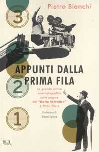 Libro Appunti dalla prima fila. La grande critica cinematografica sulle pagine del «Gatto selvatico» (1955-1964) Pietro Bianchi