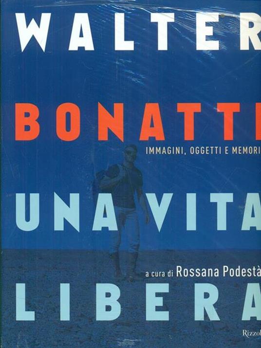 Walter Bonatti. Una vita libera. Ediz. illustrata - copertina
