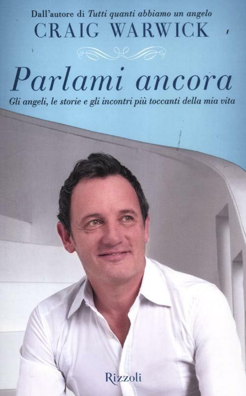 Parlami ancora. Gli angeli, le storie e gli incontri più toccanti della mia vita - Craig Warwick - copertina