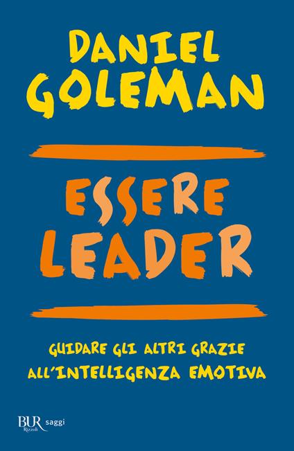 Essere leader. Guidare gli altri grazie all'intelligenza emotiva - Daniel Goleman,Richard E. Boyatzis,Anne McKee - copertina