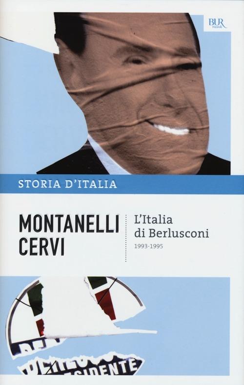 Storia d'Italia. Vol. 21: L' Italia di Berlusconi (1993-1995) - Indro Montanelli,Mario Cervi - copertina