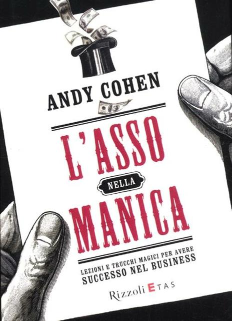 L'asso nella manica. Lezioni e trucchi magici per avere successo nel business - Andy Cohen - 6