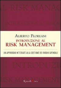 Introduzione al risk management. Un approccio integrato alla gestione dei rischi aziendali - Alberto Floreani - copertina
