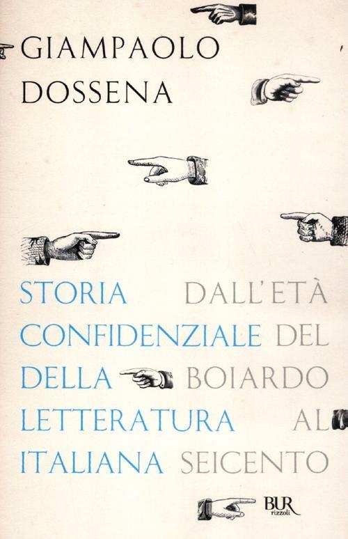 Storia confidenziale della letteratura italiana. Vol. 2: Dall'età del Boiardo al Seicento - Giampaolo Dossena - copertina