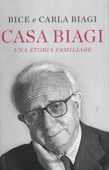 Casa Biagi. Una storia familiare - Bice Biagi,Carla Biagi - 3