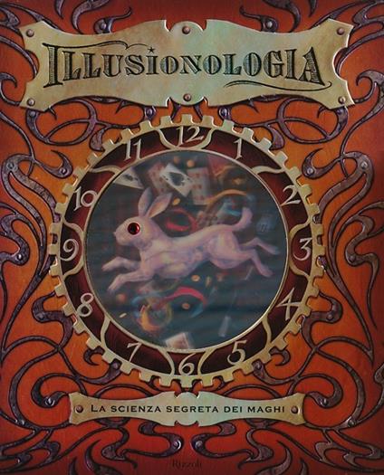 Illusionologia. La scienza segreta dei maghi. Ediz. illustrata - Dugald Steer - copertina