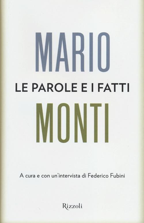 Le parole e i fatti - Mario Monti - copertina