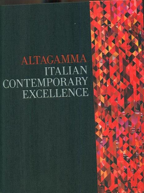 Altagamma. Italian contemporary excellence. Ediz. italiana - 2