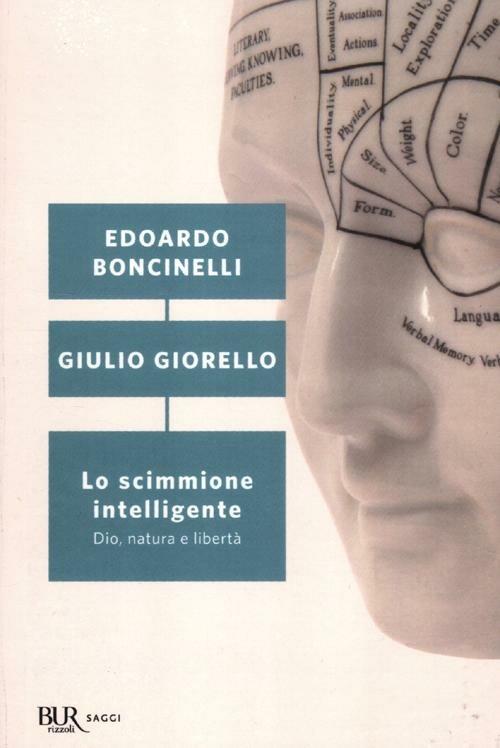 Lo scimmione intelligente. Dio, natura e libertà - Edoardo Boncinelli,Giulio Giorello - copertina