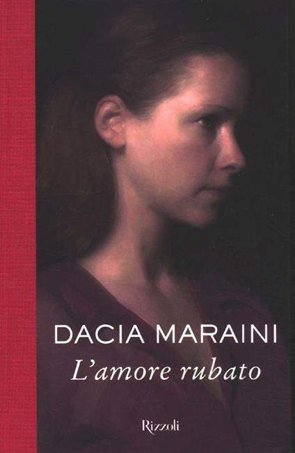 L'amore rubato - Dacia Maraini - copertina