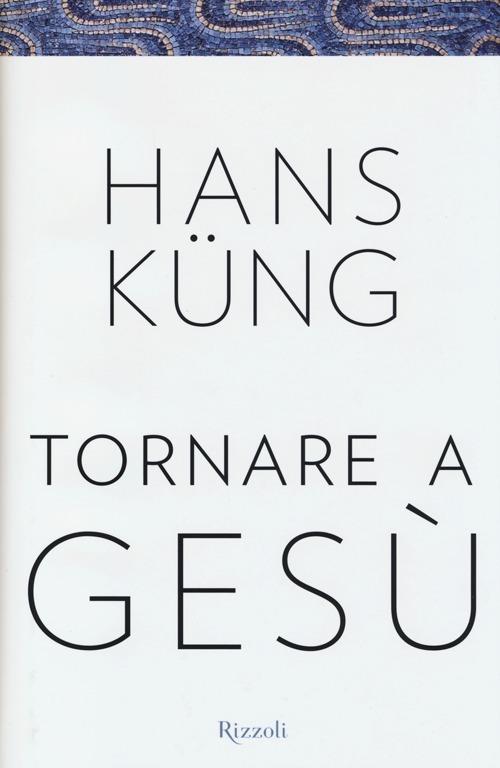 Tornare a Gesù - Hans Küng - 3