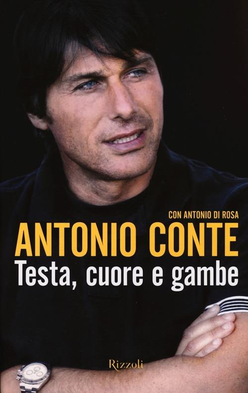Testa, cuore e gambe - Antonio Conte,Antonio Di Rosa - 5