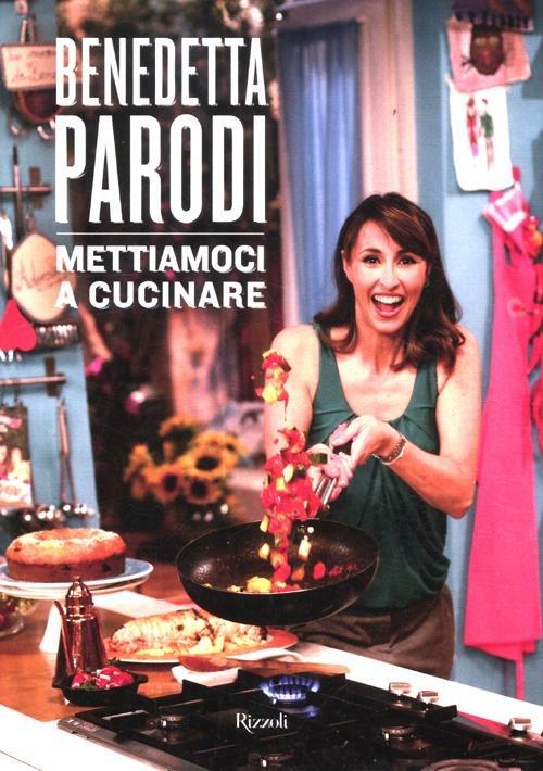 Mettiamoci a cucinare. Ediz. illustrata - Benedetta Parodi - 2