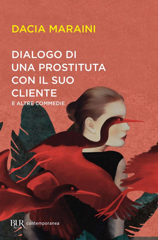 Dialogo di una prostituta con un suo cliente e altre commedie - Dacia Maraini - 2