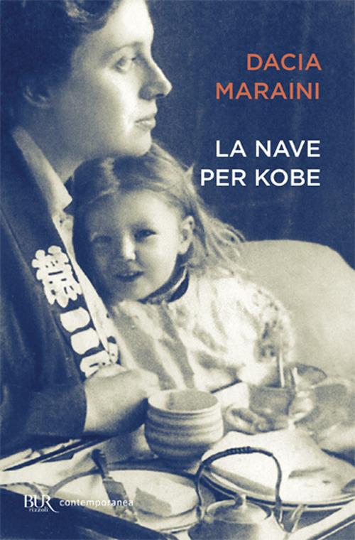 La nave per Kobe. Diari giapponesi di mia madre - Dacia Maraini - copertina