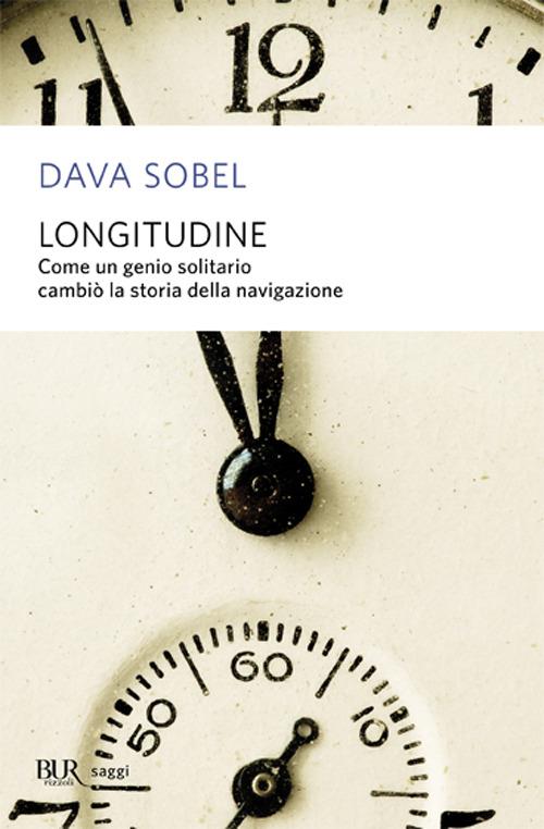 Longitudine. Come un genio solitario cambiò la storia della navigazione - Dava Sobel - copertina