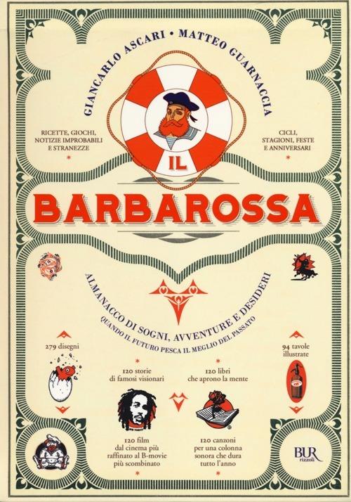 Il Barbarossa. Almanacco di sogni, avventure e desideri. Quando il futuro pesca il meglio dal passato. Ediz. illustrata - Giancarlo Ascari,Matteo Guarnaccia - copertina