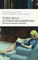 Storia della letteratura americana. Dai canti dei pellerossa a Philip Roth