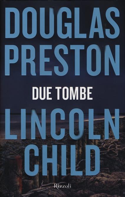Due tombe - Douglas Preston,Lincoln Child - copertina