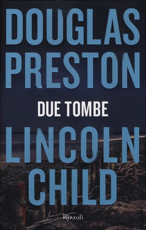 Due tombe - Douglas Preston,Lincoln Child - copertina