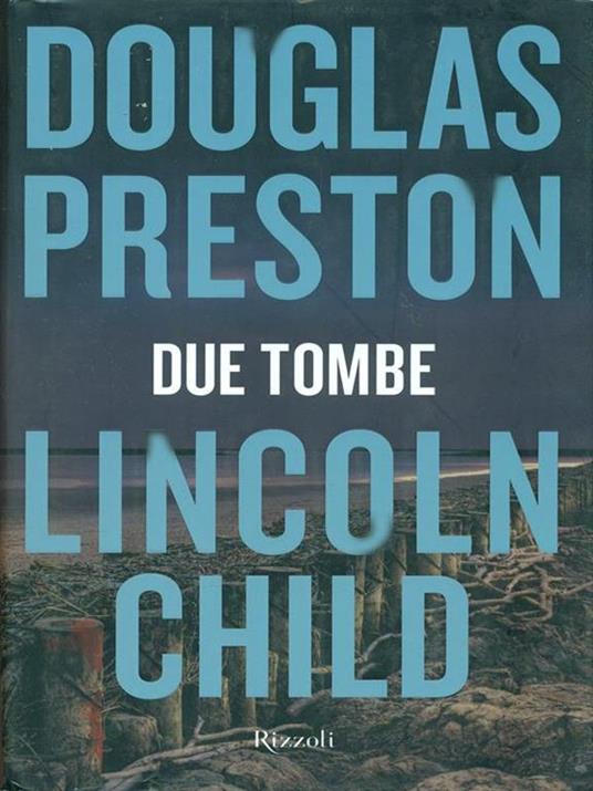 Due tombe - Douglas Preston,Lincoln Child - copertina