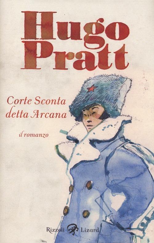 Corte sconta detta arcana. Il romanzo - Hugo Pratt - copertina