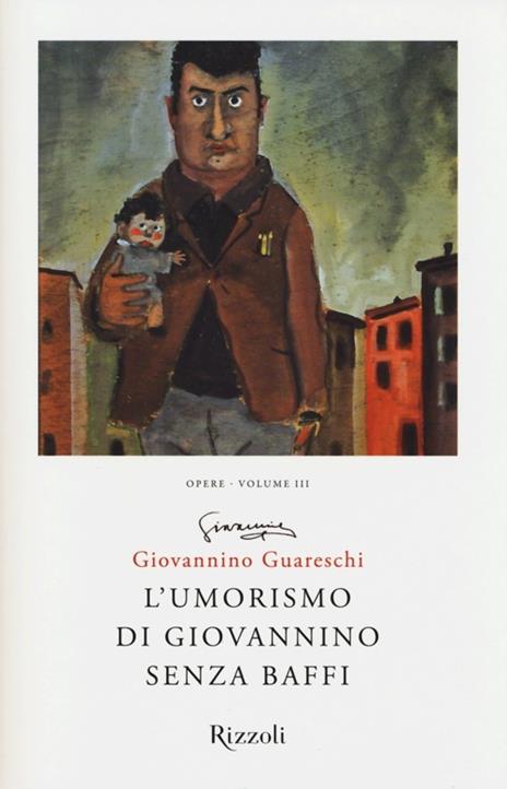 L'umorismo di Giovannino senza baffi. Opere. Vol. 3 - Giovannino Guareschi - 3