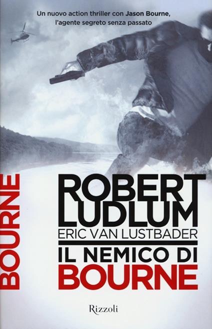 Il nemico di Bourne - Robert Ludlum,Eric Van Lustbader - copertina